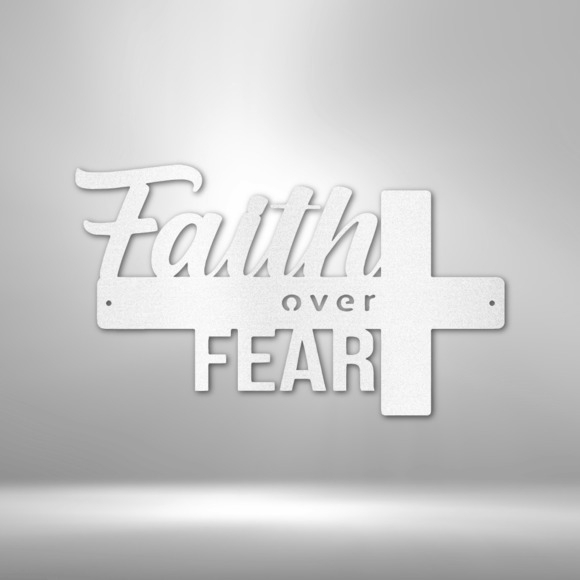 Scripture Sign Faith Over Fear Steel Sign Laser Cut Powder Coated Home & Office